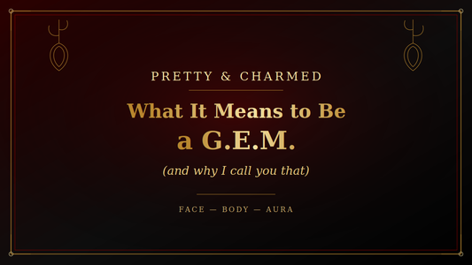 What It Means to Be a G.E.M. (And Why I Call You That)